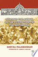 Reading the animal in the literature of the British Raj /