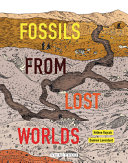 Fossils from lost worlds /