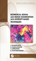 Biomedical signal and image examination with entropy based techniques /