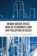 Urban green space, health economics and air pollution in Delhi /