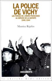 La police de Vichy : les forces de l'ordre françaises au service de la Gestapo, 1940-1944 /