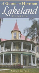 A guide to historic Lakeland, Florida /