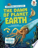 The dawn of planet Earth /