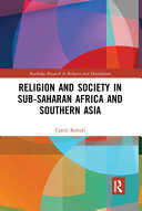 Religion and society in sub-Saharan Africa and Southern Asia /
