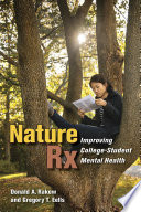 Nature Rx : improving college-student mental health /