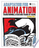 Adaptation for animation : transforming literature frame by frame /