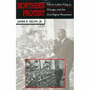 Northern protest : Martin Luther King, Jr., Chicago, and the civil rights movement /