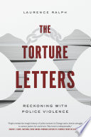 The torture letters : reckoning with police violence /