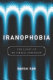 Iranophobia : the logic of an Israeli obsession /