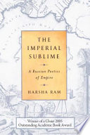 The imperial sublime : a Russian poetics of empire /