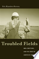 Troubled fields : men, emotions, and the crisis in American farming /