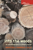 Into the woods : an epistemography of climate change /