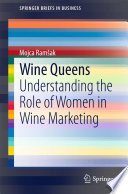 Wine queens : understanding the role of women in wine marketing /
