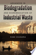 Advances in biodegradation and bioremediation of industrial waste /
