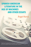 Spanish American literature in the age of machines and other essays /