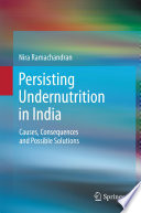 Persisting undernutrition in India : causes, consequences and possible solutions /