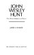 John Wesley Hunt, pioneer merchant, manufacturer, and financier /