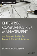 Enterprise compliance risk management : an essential toolkit for banks and financial services /