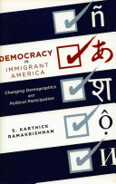 Democracy in immigrant America : changing demographics and political participation /