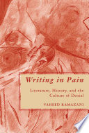 Writing in Pain : Literature, History, and the Culture of Denial /