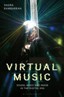 Virtual music : sound, music, and image in the digital era /