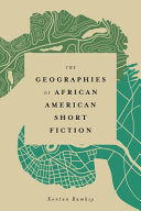 The geographies of African American short fiction /