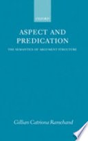 Aspect and predication : the semantics of argument structure /