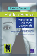 Hidden heroes : America's military caregivers.