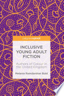 Inclusive Young Adult Fiction : Authors of Colour in the United Kingdom /