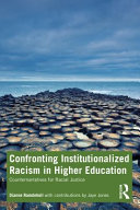 Confronting institutionalized racism in higher education : counternarratives for racial justice /