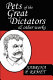 Pets of the great dictators & other works /