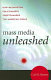 Mass media unleashed : how Washington policymakers shortchanged the American public /