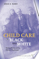 Child care in black and white : working parents and the history of orphanages /