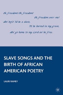 Slave songs and the birth of African American poetry /