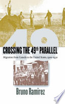 Crossing the 49th parallel : migration from Canada to the United States, 1900-1930 /