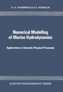 Numerical modelling of marine hydrodynamics : applications to dynamic physical processes /