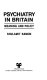 Psychiatry in Britain : meaning and policy /