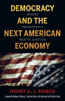 Democracy and the next American economy : where prosperity meets justice /