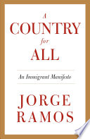 A country for all : an immigrant manifesto /