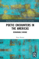 Poetic encounters in the Americas : remarkable bridge /