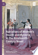 Narratives of women's health and hysteria in the nineteenth-century novel /