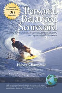 Personal balanced scorecard : the way to individual happiness, personal integrity, and organizational effectiveness /