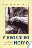 A bed called home : life in the migrant labour hostels of Cape Town /