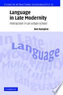 Language in late modernity : interaction in an urban school /