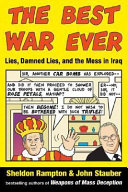 The best war ever : lies, damned lies, and the mess in Iraq /