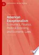 American Exceptionalism : Economics, Finance, Political Economy, and Economic Laws /