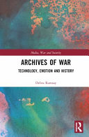 Archives of war : technology, emotion and history /