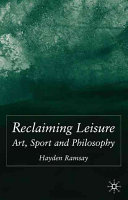 Reclaiming leisure : art, sport and philosophy /