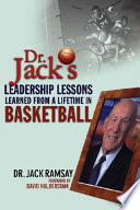 Dr. Jack's leadership lessons learned from a lifetime in basketball /