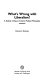 What's wrong with liberalism? : a radical critique of liberal political philosophy /